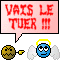 Je vais le tuer !